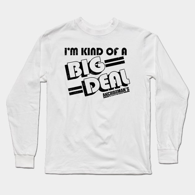 Anchorman I'm Kind Of A Big Deal Line Title Logo Long Sleeve T-Shirt by Story At Dawn 